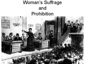 Womans Suffrage and Prohibition Womens Roles Change By