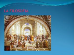 LA FILOSOFIA Introduzione I Che cos la filosofia