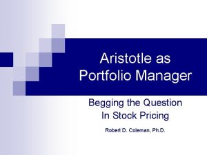 Aristotle as Portfolio Manager Begging the Question In