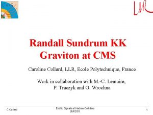 Randall Sundrum KK Graviton at CMS Caroline Collard