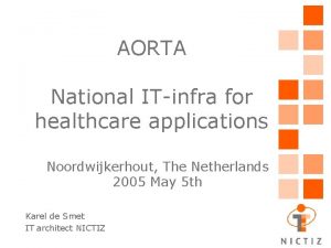 AORTA National ITinfra for healthcare applications Noordwijkerhout The