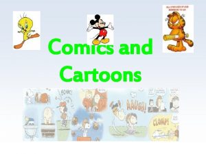 Comics and Cartoons Lets learn more about characters