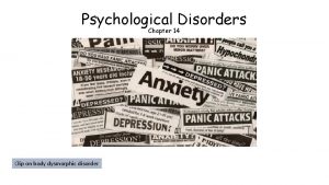 Psychological Disorders Chapter 14 Clip on body dysmorphic