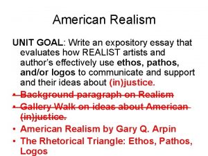 American Realism UNIT GOAL Write an expository essay