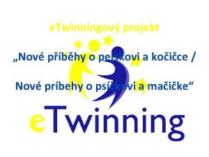e Twinningov projekt Nov pbhy o pejskovi a
