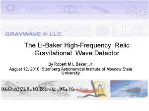 The LiBaker HighFrequency Relic Gravitational Wave Detector By