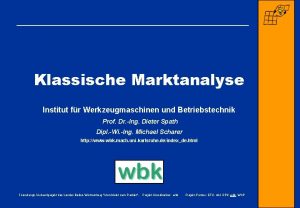 Klassische Marktanalyse Institut fr Werkzeugmaschinen und Betriebstechnik Prof