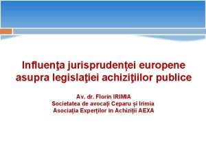 Influena jurisprudenei europene asupra legislaiei achiziiilor publice Av
