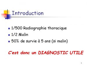 Introduction n 1500 Radiographie thoracique n 12 Malin