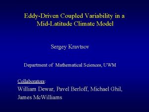 EddyDriven Coupled Variability in a MidLatitude Climate Model