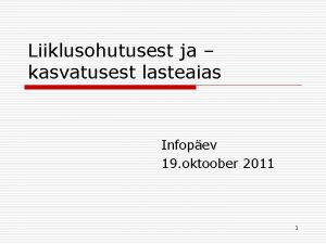 Liiklusohutusest ja kasvatusest lasteaias Infopev 19 oktoober 2011