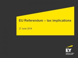 EU Referendum tax implications 27 June 2016 Brexit