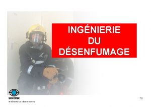 INGNIERIE DU DSENFUMAGE 78 INGNIERIE DU DSENFUMAGE PRINCIPE INGNIERIE DU DSENFUMAGE 78 INGNIERIE DU DSENFUMAGE PRINCIPE