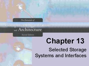 Chapter 13 Selected Storage Systems and Interfaces Chapter