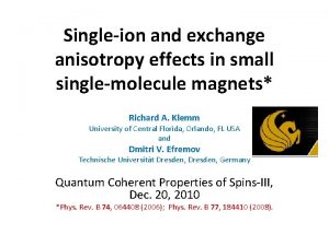 Singleion and exchange anisotropy effects in small singlemolecule