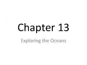 Chapter 13 Exploring the Oceans I Earths Oceans