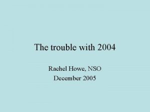 The trouble with 2004 Rachel Howe NSO December