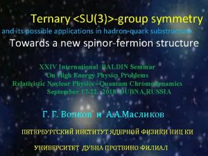 Ternary SU3group symmetry and its possible applications in