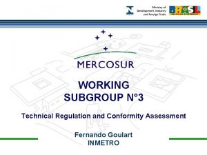 WORKING SUBGROUP N 3 Technical Regulation and Conformity