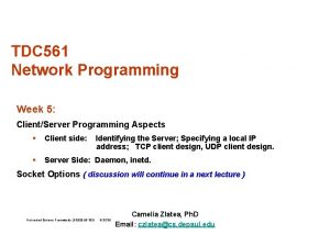 TDC 561 Network Programming Week 5 ClientServer Programming