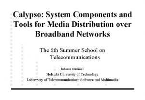 Calypso System Components and Tools for Media Distribution