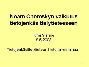 Noam Chomskyn vaikutus tietojenksittelytieteeseen Kirsi Ylnne 8 5