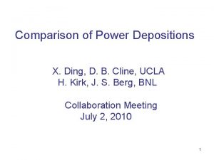 Comparison of Power Depositions X Ding D B