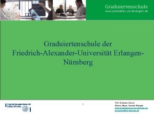 Graduiertenschule der FriedrichAlexanderUniversitt Erlangen Nrnberg 1 FAU Graduate