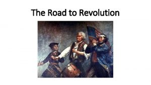 The Road to Revolution Navigation Acts 1651 Navigation