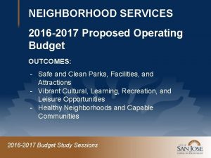 NEIGHBORHOOD SERVICES 2016 2017 Proposed Operating Budget OUTCOMES