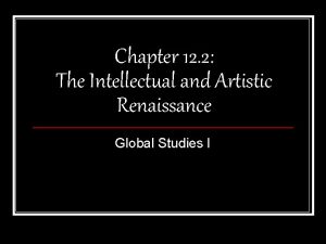 Chapter 12 2 The Intellectual and Artistic Renaissance