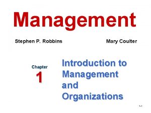 Management Stephen P Robbins Chapter 1 Mary Coulter