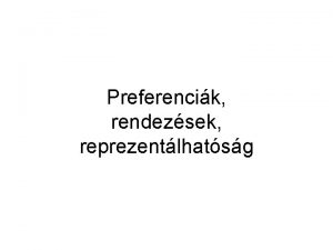 Preferencik rendezsek reprezentlhatsg Preferencia relcik x y akkor