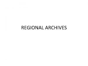 REGIONAL ARCHIVES Bhopal The National Archives established regional