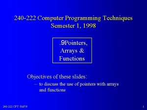 240 222 Computer Programming Techniques Semester 1 1998