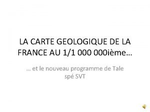 LA CARTE GEOLOGIQUE DE LA FRANCE AU 11