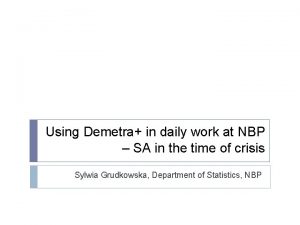 Using Demetra in daily work at NBP SA