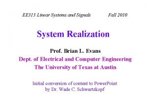 EE 313 Linear Systems and Signals Fall 2010