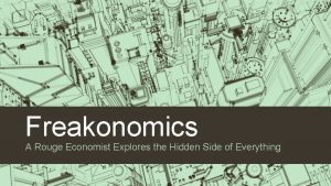 Freakonomics A Rouge Economist Explores the Hidden Side