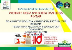 SOSIALISASI IMPLEMENTASI WEBSITE DESA WEBDES DAN DESA PINTAR