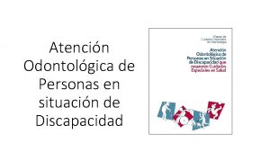 Atencin Odontolgica de Personas en situacin de Discapacidad