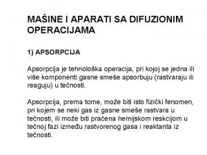 MAINE I APARATI SA DIFUZIONIM OPERACIJAMA 1 APSORPCIJA