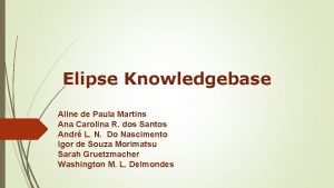 Elipse Knowledgebase Aline de Paula Martins Ana Carolina