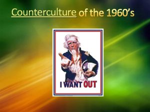 Counterculture of the 1960s The Youth Culture of
