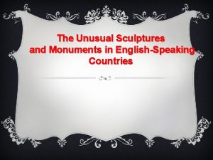 The Unusual Sculptures and Monuments in EnglishSpeaking Countries