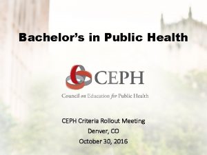 Bachelors in Public Health CEPH Criteria Rollout Meeting