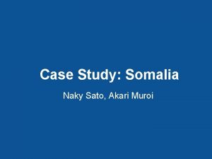 Case Study Somalia Naky Sato Akari Muroi Black