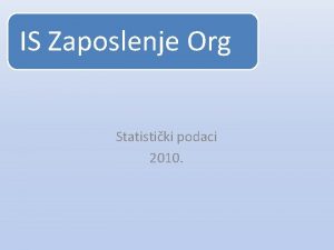 IS Zaposlenje Org Statistiki podaci 2010 Principi poslovanja