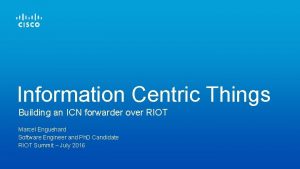 Information Centric Things Building an ICN forwarder over