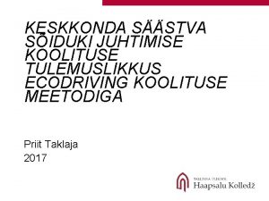 KESKKONDA SSTVA SIDUKI JUHTIMISE KOOLITUSE TULEMUSLIKKUS ECODRIVING KOOLITUSE